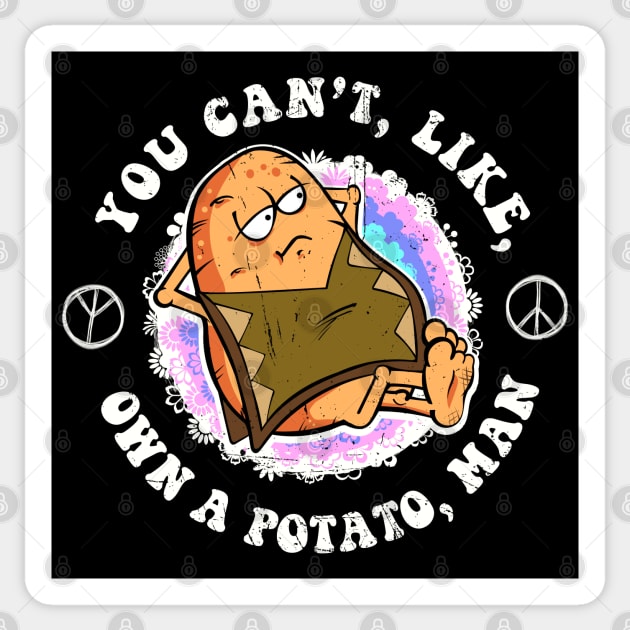 You can't, like, own a potato, man Sticker by VinagreShop